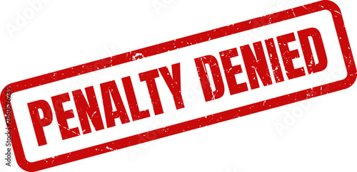 Fotografie Red rubber stamp with Penalty Denied printed in bold white letters