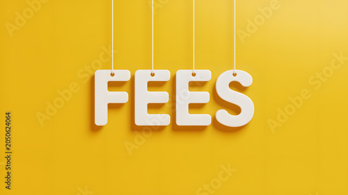 A bright yellow background with white 3D text reading Fees hanging from strings