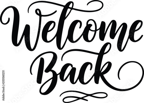 Elegant welcome back silhouette calligraphy art