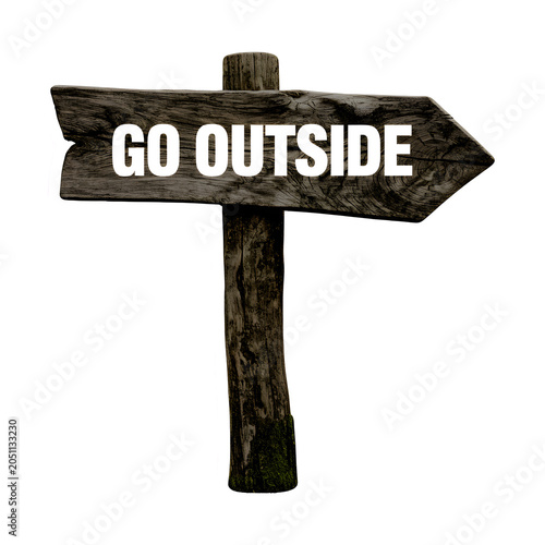 A wooden signpost with an arrow pointing right says Go Outside