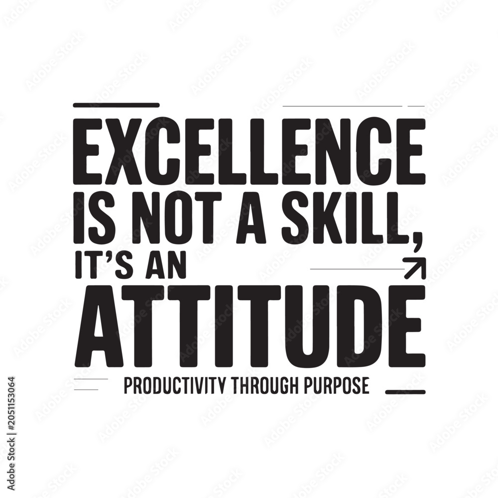 Obraz premium Black and white motivational quote about excellence and attitude on paper Vector, illustration