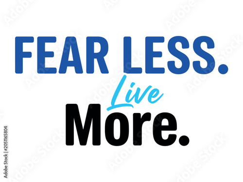 Bilde på lerret Inspirational motivational quote, fearless typography, live more vector phrase,