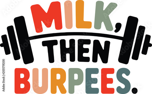 Bild auf Leinwand Milk then burpees svg,