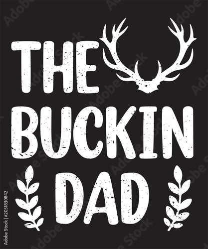The buckin dad t-shirt design with deer antlers and leafy branches 