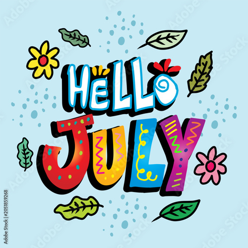 Hello July. Hand drawn lettering. Vector illustration for your design