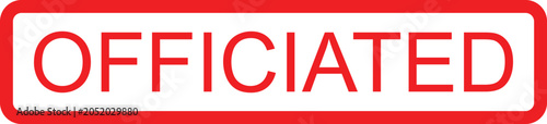 Photos Official red and white rectangular stamp with the word officiated prominently di