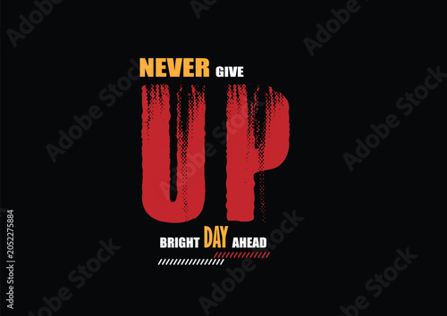 Motivational Streetwear T-Shirt Print Design with Never Give Up Quote