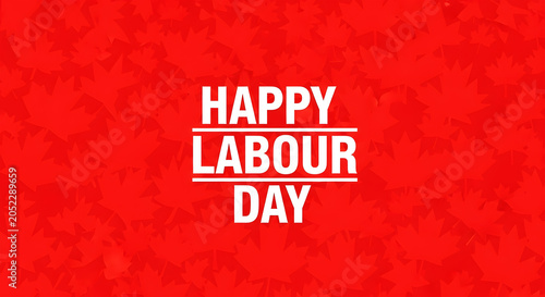 Happy Labour Day text on a red background with maple leaf pattern holiday