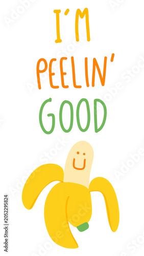 I'm peelin good quote with a smiling banana character, colorful lettering and playful cartoon design expressing happiness and positivity