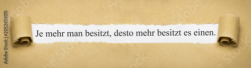 Obraz na plátne Je mehr man besitzt, desto mehr besitzt es einen.