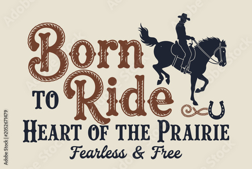 Schilderij op canvas Born to Ride: Silhouette of a cowboy riding a horse under the text Born to Ride, Heart of the Prairie, Fearless & Free with a horseshoe detail