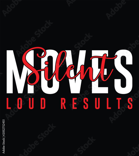 Foto Motivational quote silent moves loud results typography with red and white text