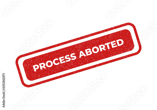 Photos Red stamp with process aborted text