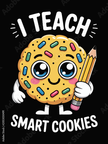 A cute cartoon cookie character stands holding a pencil. The phrase 'I Teach Smart Cookies' is prominently displayed above and below it.