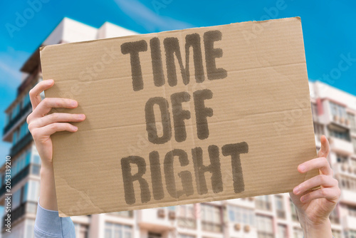 Photos "Time off right" Paid leave is entitlement