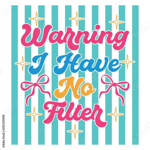 Sarcastic Quote PNG I Have No Filter PNG