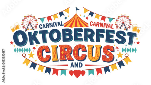 Oktoberfest and Circus Carnival Graphics: Festive graphic design with Oktoberfest and Circus prominently displayed, adorned with carnival flags, ferris wheels, and beer mugs.
