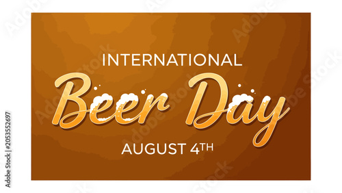 Fotografie International Beer Day August 4th Text: Celebrating the global appreciation for beer with bold typography on a warm, textured background, highlighting the special occasion