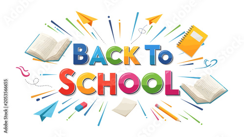 Back to School Celebration: A vibrant and colorful graphic celebrating the start of the school year with books, paper airplanes, and the words BACK TO SCHOOL in bold, playful letters.