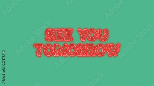 See you tomorrow glowing red neon typography text animation displayed on a vibrant solid green background for digital video projects