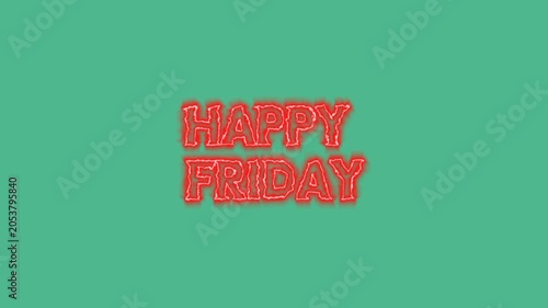 Happy friday text with glowing red neon light effects vibrating on a solid green background in this digital motion clip
