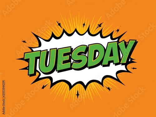 Tuesday word in a bright comic book style speech bubble with retro halftone dots on an orange background