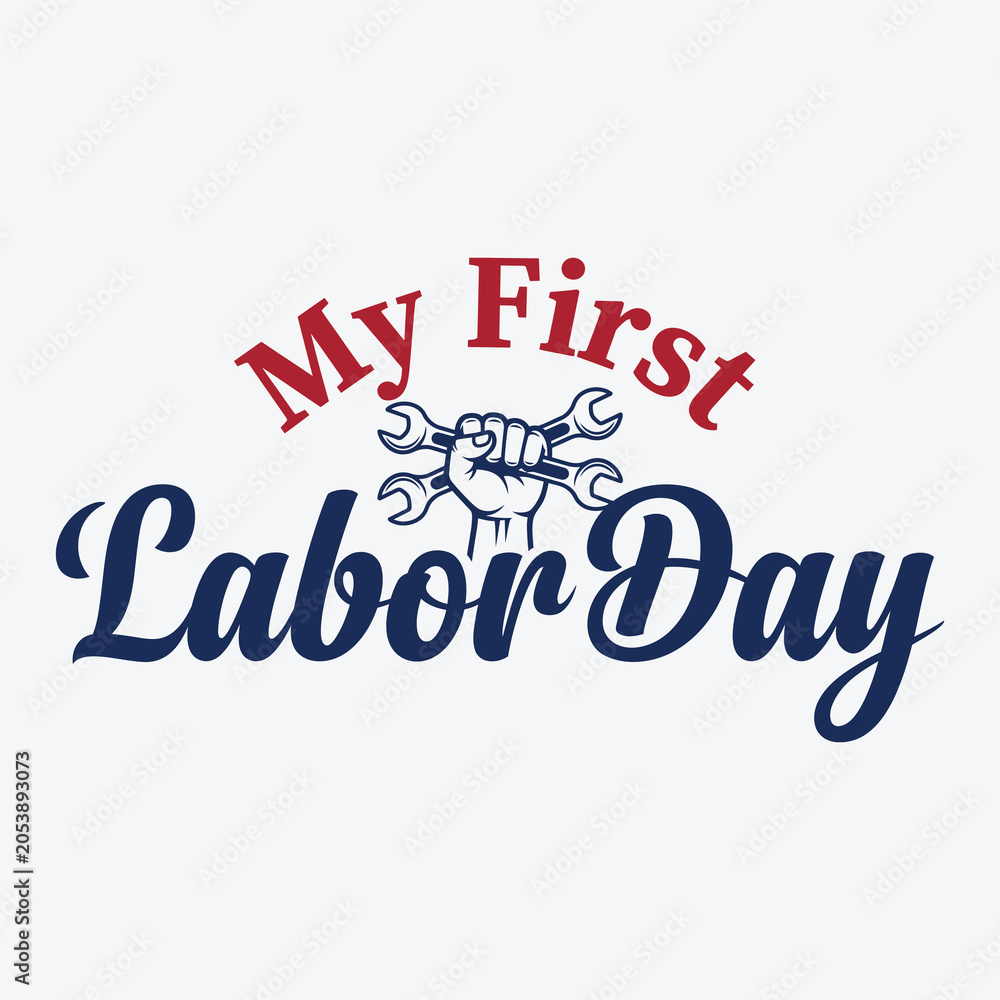 Fototapeta premium My first labor day graphic american worker holiday celebration design for apparel merchandise