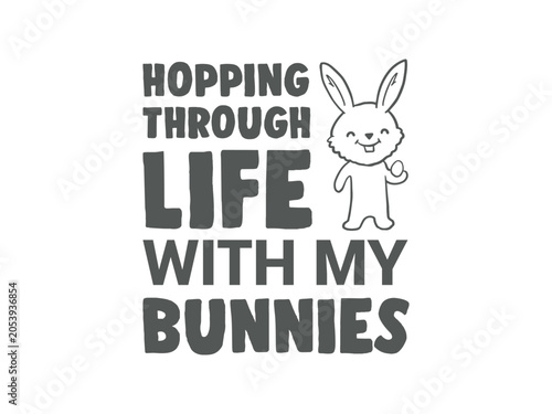 Hopping Through Life With My Bunnies Cute Easter Bunny Family Shirt