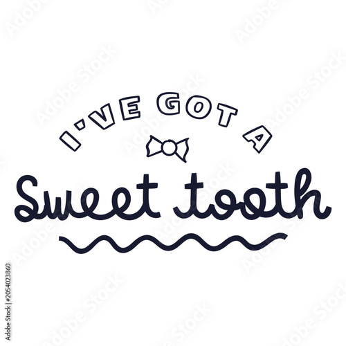 Bilde på lerret I've got a sweet tooth