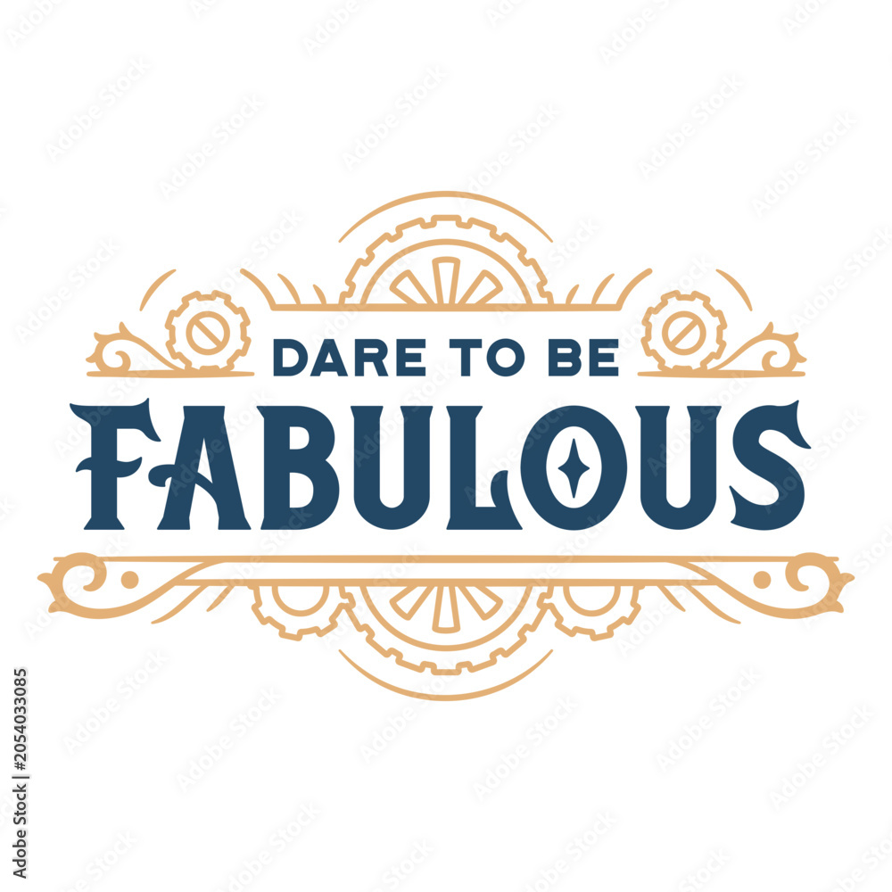 Obraz premium Dare to be fabulous vintage quote