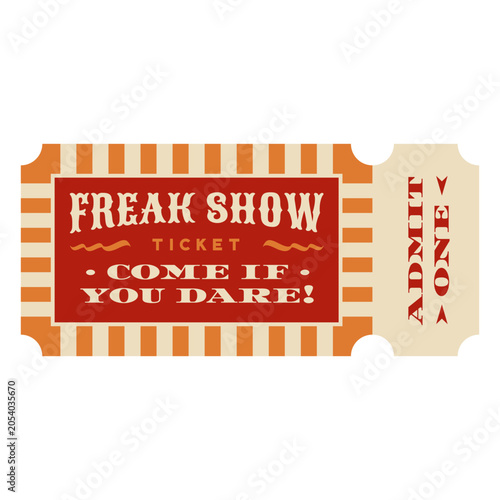 Obraz na płótnie Ticket with the words freak show come if you dare