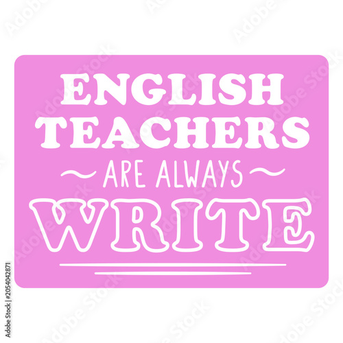 Foto English teachers are always write pun