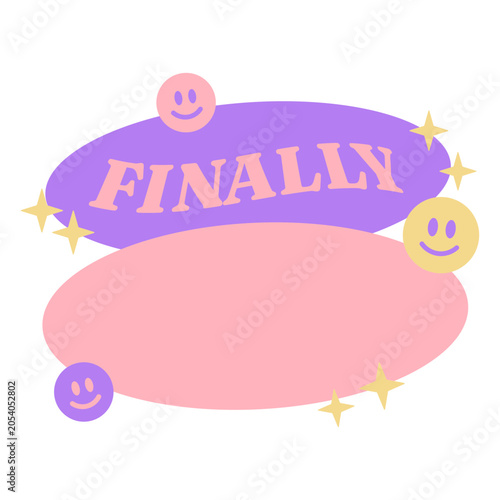 Fotografie Sticker with a smiley face and the word finally