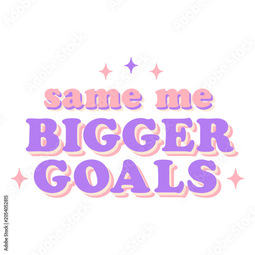 Bild auf Leinwand Same me bigger goals