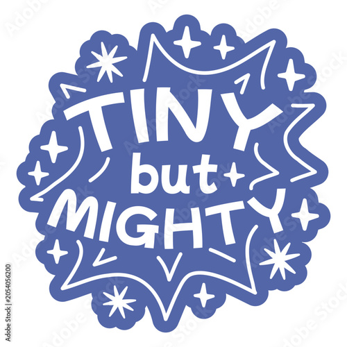 фотографія Tiny but mighty sticker
