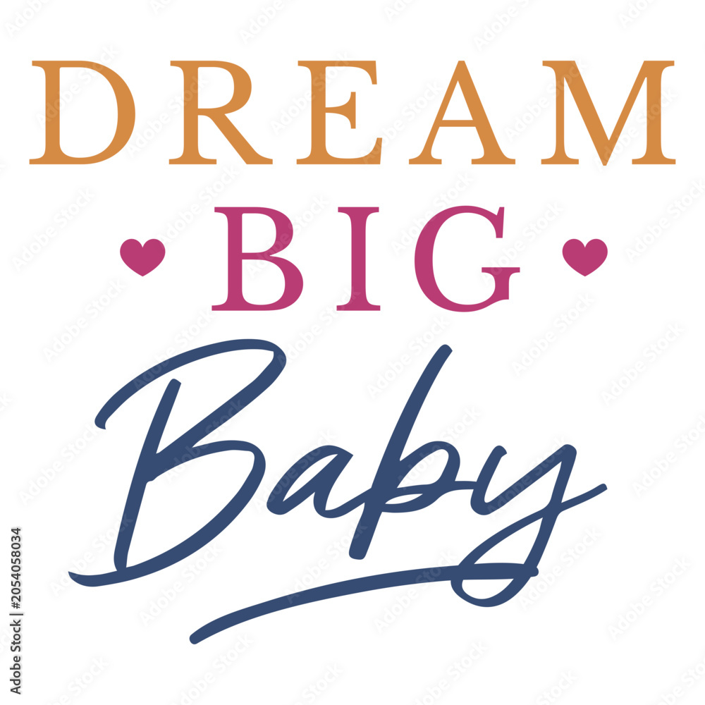 Obraz premium Inspiring dream big baby quote design
