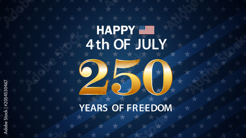 Happy 4th of July 250 years of freedom celebration graphic with stars