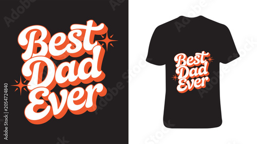 Best dad ever t shirt design with orange and white text on black