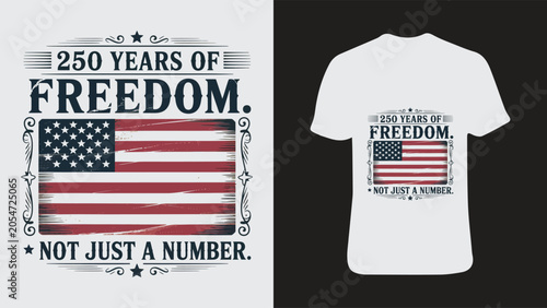 T shirt design with 250 years of freedom text