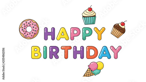 Fotografija Happy Birthday with Sweets: A festive greeting featuring colorful, bubbly letters spelling HAPPY BIRTHDAY surrounded by delightful treats like donuts, cupcakes, and ice cream