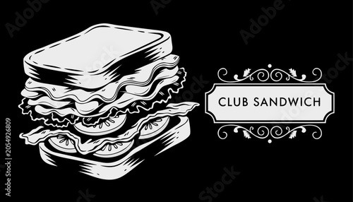 beautiful black-and-white engraved vector illustration featuring a CLUB SANDWICH with layered bread, turkey, lettuce, tomato, and bacon, accompanied by a decorative food label reading 