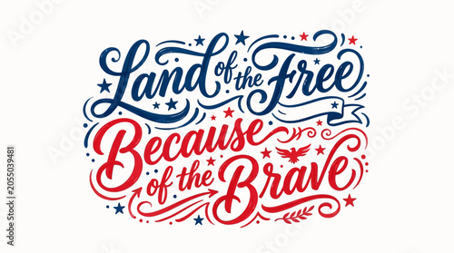 Land of the Free Because of the Brave – Patriotic American Typography Design Representing Freedom, Courage, and Pride for Creative, Cultural, and Holiday Projects