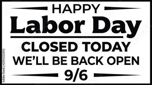 Photos Labor day closed sign with reopening date september 6th