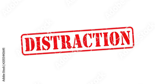 A bold red stamp reading the word 'distraction' in a distressed vintage font, symbolizing interruptions or lack of focus in daily life