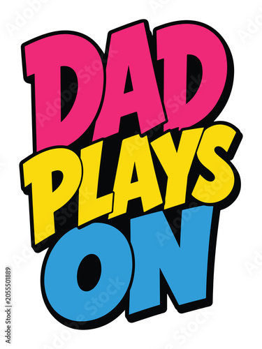 Dad Plays On Gamer Typography T Shirt Design