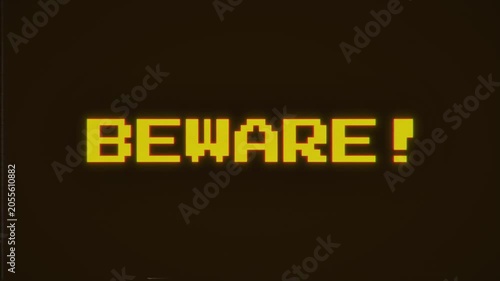 Retro VHS-style pixelated text animation displaying BEWARE! warning in yellow blocky letters on dark distressed bg. Vintage 1980s CGI aesthetic with glitch effects.
