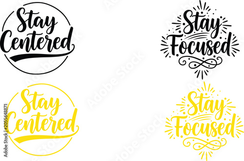 Φωτογραφία Stay Focused Stay Centered Inspirational Phrase, Typography Emblem for Printable