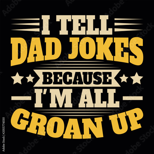 Photography Dad Jokes Make Me Groan Funny Dad T-shirt Design