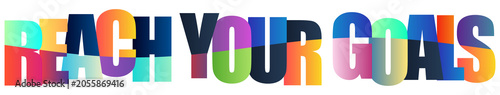Colorful motivational text reach your goals isolated on transparent background