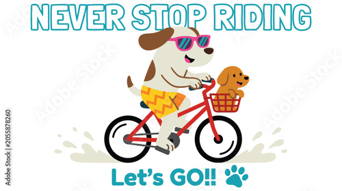 Two dogs riding bicycle with text never stop riding let's go!!.